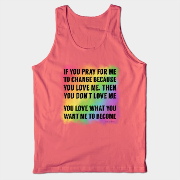 Don't Pray For Me Tank Top by Art by Veya